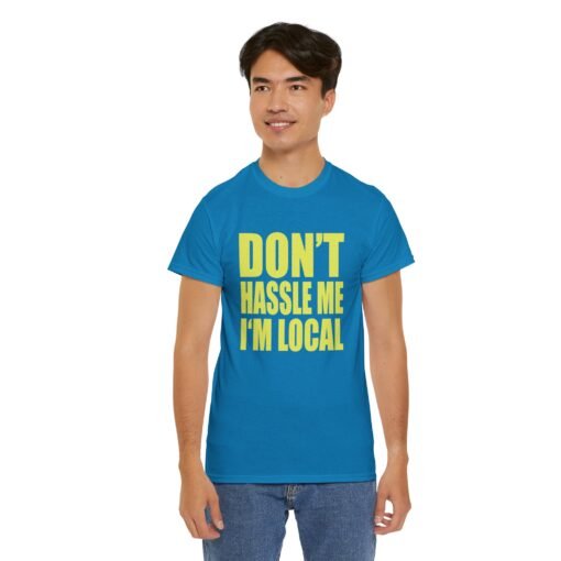 🌊😎 Don’t Hassle Me I’m Local Unisex T-Shirt – Chill Vibes, Local Pride - Image 8