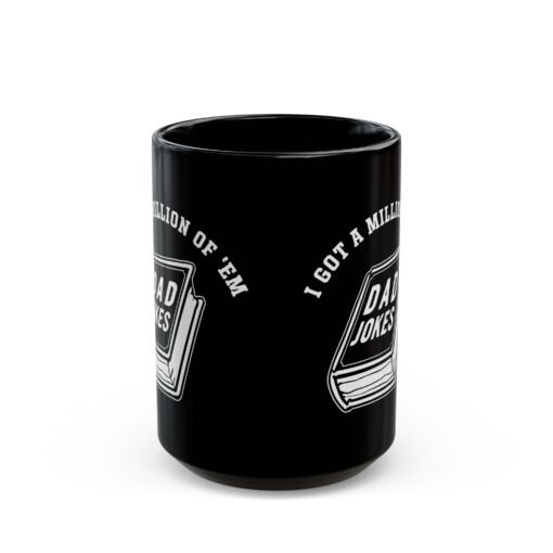 ☕📚😄 Dad Joke Fuel Black Mug – “I Got a Million of ’Em” - Image 8