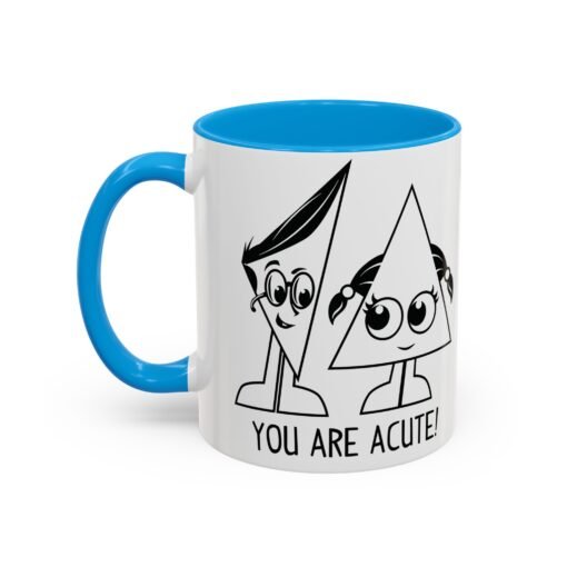 🔺 You Are Acute – Color Accent Mug (11 or 15 oz) 😄 - Image 28