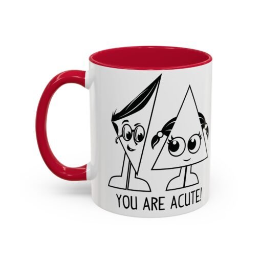 🔺 You Are Acute – Color Accent Mug (11 or 15 oz) 😄 - Image 48