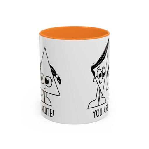 🔺 You Are Acute – Color Accent Mug (11 or 15 oz) 😄 - Image 17