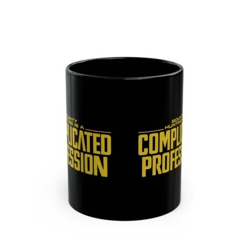 ☕🛡️🚀 Bounty Hunting Black Mug – Complicated Coffee for a Complicated Profession - Image 3