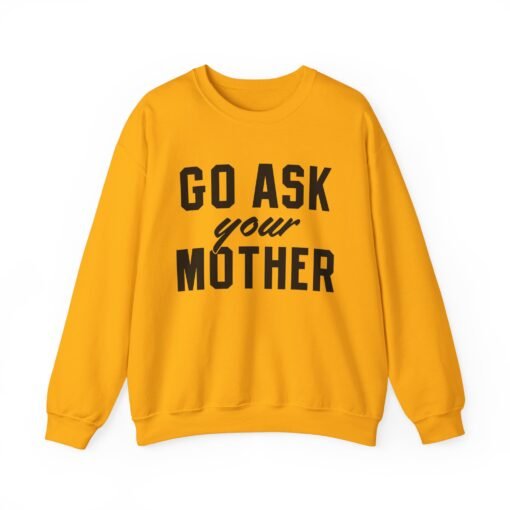 🧥🙃 Go Ask Your Mother Unisex Sweatshirt – The Ultimate Parental Power Move - Image 11