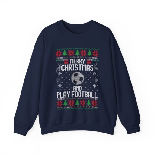 ⚽🎄 Merry Christmas and Play Football Unisex Sweatshirt – Kick Off the Holiday Cheer - Image 13