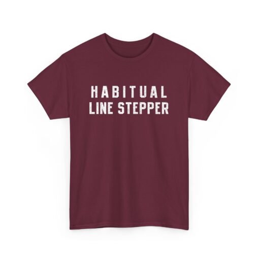 ⚠️ Habitual Line Stepper Unisex T-Shirt – Boundaries? Never Heard of 'Em - Image 12