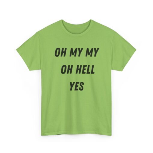 🎶🔥 Oh My My, Oh Hell Yes Unisex T-Shirt – Rock & Roll Attitude - Image 16