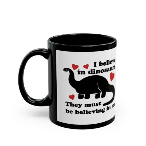 ☕🦖✨ I Believe in Dinosaurs Black Mug – Jurassic Joy in Every Sip - Image 2