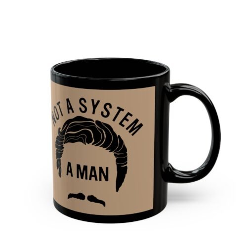 ☕😎🌌 Not a System, A Man Black Mug – Sip Like a Smooth Operator - Image 4