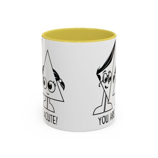 🔺 You Are Acute – Color Accent Mug (11 or 15 oz) 😄 - Image 2