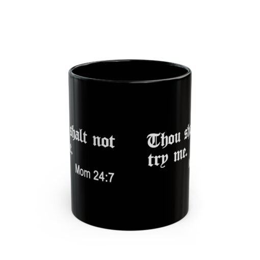 ☕ Thou Shalt Not Try Me - Black Mug – Sip Like a Sassy Saint - Image 3