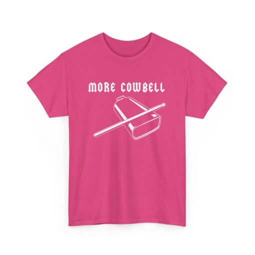 🔔🎶 More Cowbell Unisex T-Shirt – Because the Prescription is Always More - Image 21
