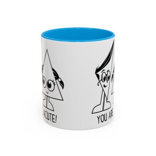 🔺 You Are Acute – Color Accent Mug (11 or 15 oz) 😄 - Image 25