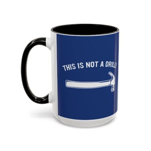☕ This Is Not A Drill Color Accent Mug – Sip With a Side of Sarcasm - Image 28
