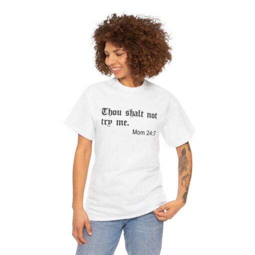 🙅‍♀️👕 Thou Shalt Not Try Me ~Mom Unisex T-Shirt – Holy Sass, Parental Authority - Image 5