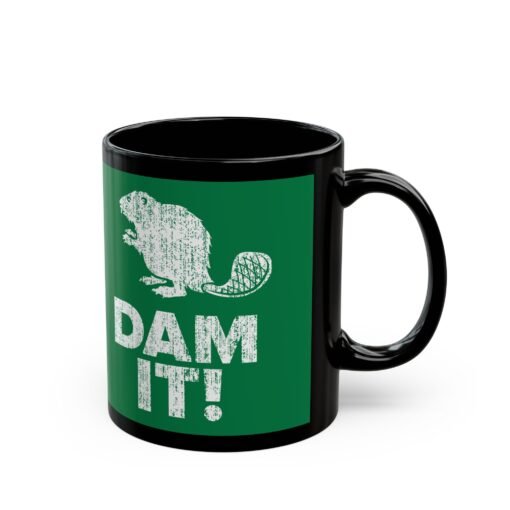 ☕🦫 Dam It! Black Mug – Sip Happens, Laugh Anyway - Image 4