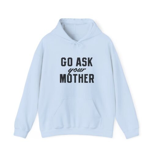 🧥🙃 Go Ask Your Mother Unisex Hoodie – The Classic Parental Redirect - Image 17
