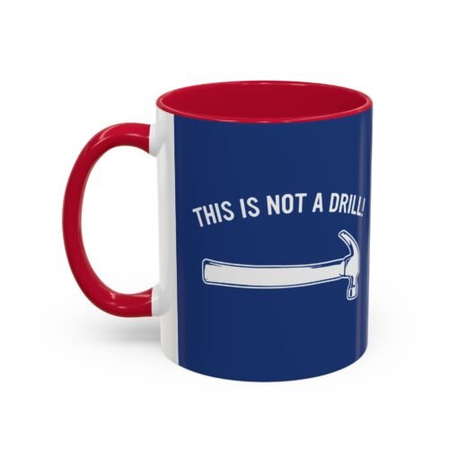 ☕ This Is Not A Drill Color Accent Mug – Sip With a Side of Sarcasm - Image 20
