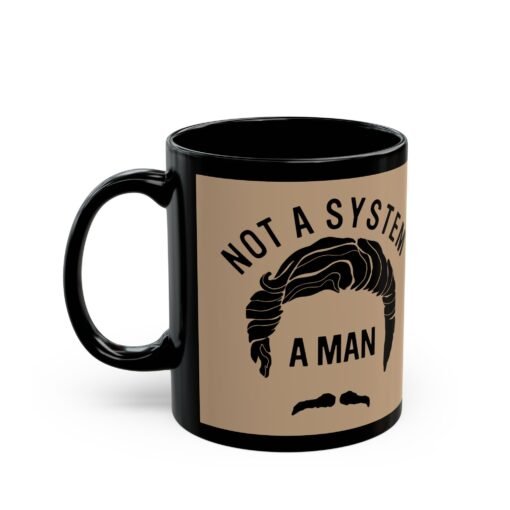 ☕😎🌌 Not a System, A Man Black Mug – Sip Like a Smooth Operator - Image 2