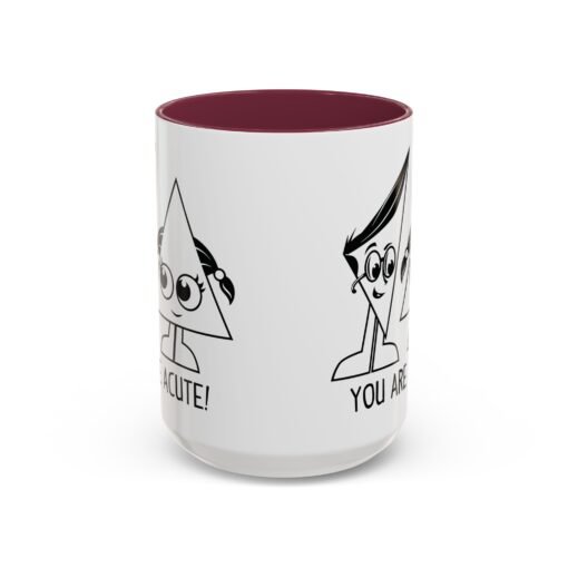 🔺 You Are Acute – Color Accent Mug (11 or 15 oz) 😄 - Image 73