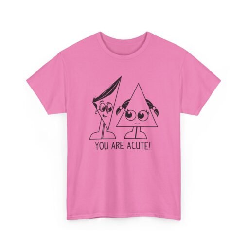 🔺 You Are Acute – Unisex T-Shirt for the Geometry of Love ❤️ - Image 16