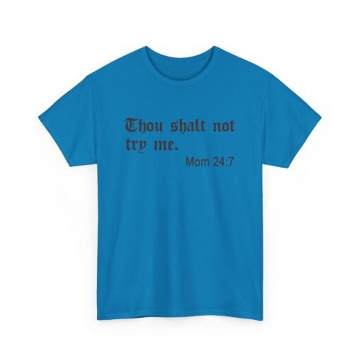 🙅‍♀️👕 Thou Shalt Not Try Me ~Mom Unisex T-Shirt – Holy Sass, Parental Authority - Image 20