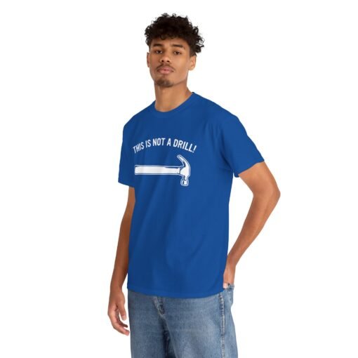 🔨 This Is Not A Drill Unisex T-Shirt – Hammer Time Meets Humor - Image 5