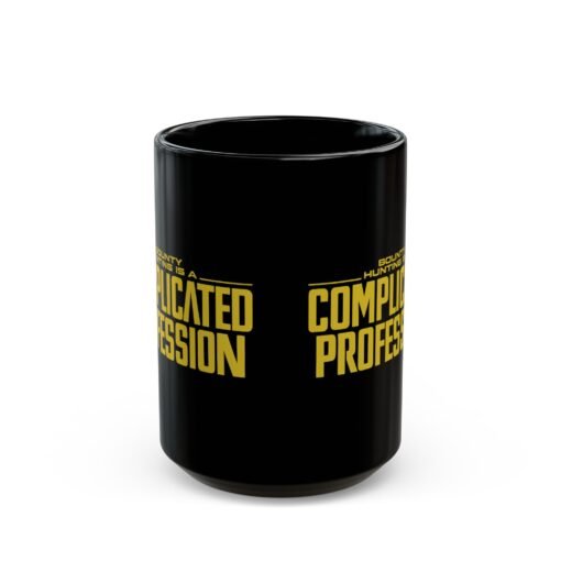 ☕🛡️🚀 Bounty Hunting Black Mug – Complicated Coffee for a Complicated Profession - Image 7