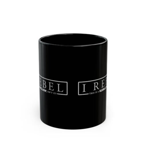 ☕✊🌌 I Rebel Black Mug – This Is a Rebellion, Isn’t It? - Image 3