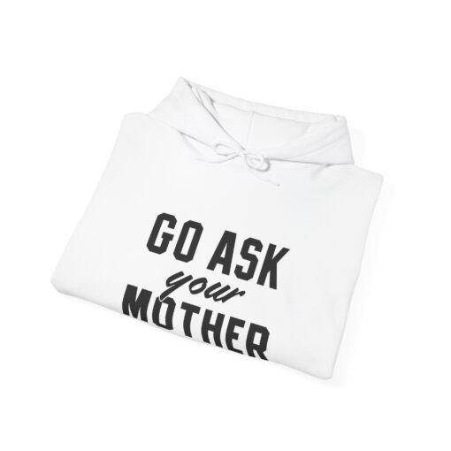 🧥🙃 Go Ask Your Mother Unisex Hoodie – The Classic Parental Redirect - Image 9
