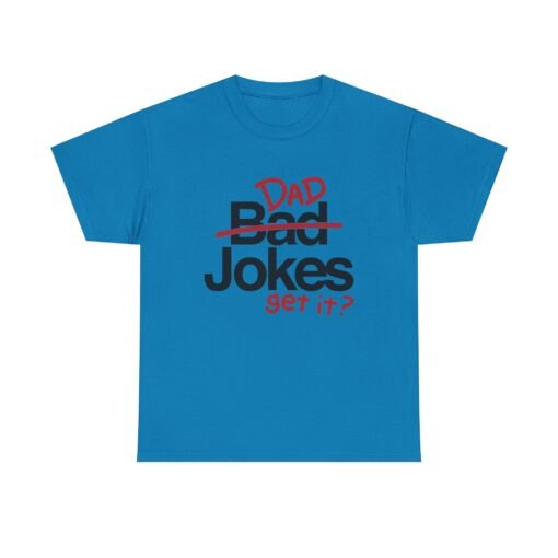 😄 Dad Jokes Unisex T-Shirt – Get It? You Will. - Image 19
