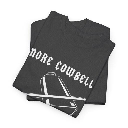 🔔🎶 More Cowbell Unisex T-Shirt – Because the Prescription is Always More - Image 7
