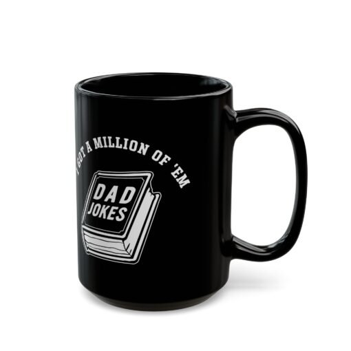 ☕📚😄 Dad Joke Fuel Black Mug – “I Got a Million of ’Em” - Image 9