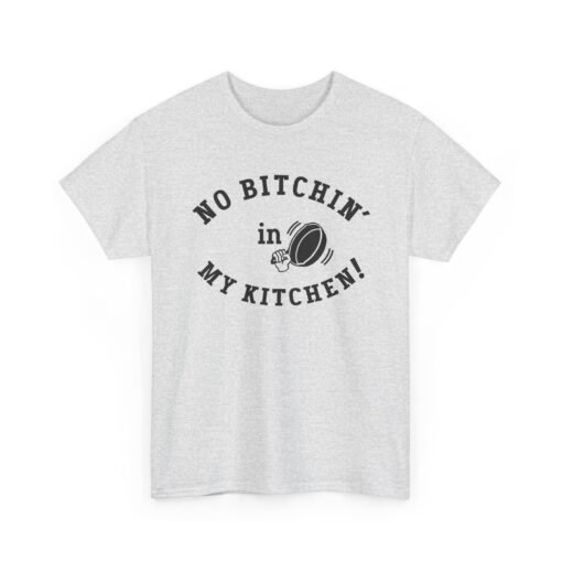 🍳 No Bitchin’ in My Kitchen Unisex T-Shirt – Serving Sass with Every Stir - Image 17