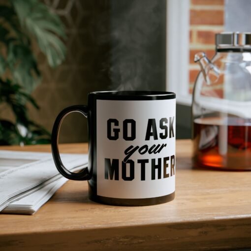 ☕ Go Ask Your Mother Black Mug – The Official Dad Response Mug - Image 7
