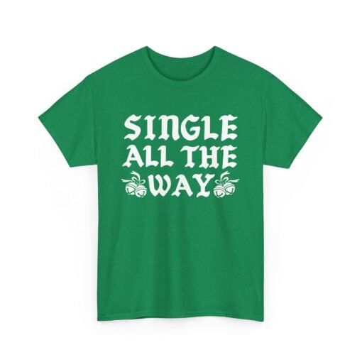 🎄😎 Single All The Way Unisex T-Shirt – Sleighin’ It Solo - Image 14