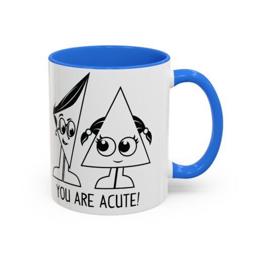 🔺 You Are Acute – Color Accent Mug (11 or 15 oz) 😄 - Image 14