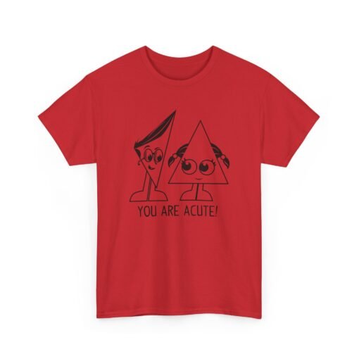 🔺 You Are Acute – Unisex T-Shirt for the Geometry of Love ❤️ - Image 17