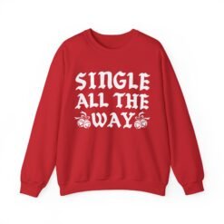 🎄💔 Single All The Way Unisex Sweatshirt – Sleighin’ Solo in Style