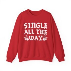 🎄💔 Single All The Way Unisex Sweatshirt – Sleighin’ Solo in Style