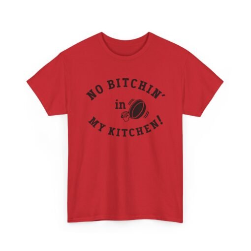 🍳 No Bitchin’ in My Kitchen Unisex T-Shirt – Serving Sass with Every Stir - Image 25