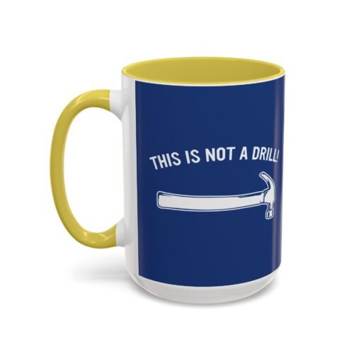 ☕ This Is Not A Drill Color Accent Mug – Sip With a Side of Sarcasm - Image 48