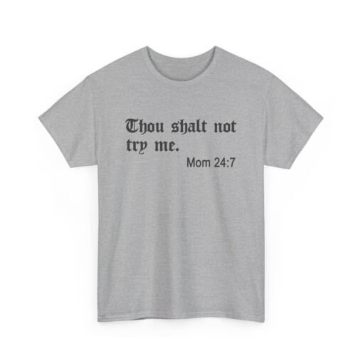 🙅‍♀️👕 Thou Shalt Not Try Me ~Mom Unisex T-Shirt – Holy Sass, Parental Authority - Image 18