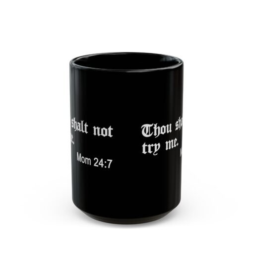 ☕ Thou Shalt Not Try Me - Black Mug – Sip Like a Sassy Saint - Image 7