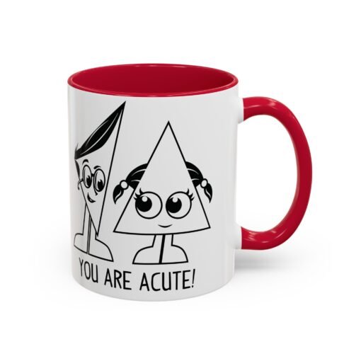 🔺 You Are Acute – Color Accent Mug (11 or 15 oz) 😄 - Image 46