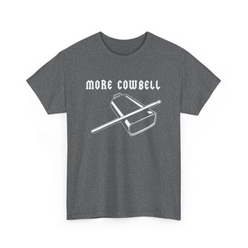 🔔🎶 More Cowbell Unisex T-Shirt – Because the Prescription is Always More - Image 17