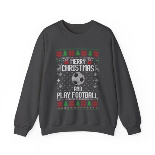 ⚽🎄 Merry Christmas and Play Football Unisex Sweatshirt – Kick Off the Holiday Cheer