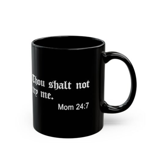☕ Thou Shalt Not Try Me - Black Mug – Sip Like a Sassy Saint - Image 4