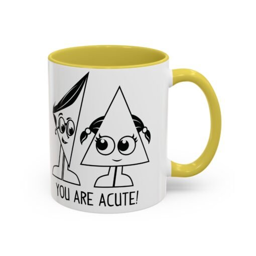 🔺 You Are Acute – Color Accent Mug (11 or 15 oz) 😄 - Image 3