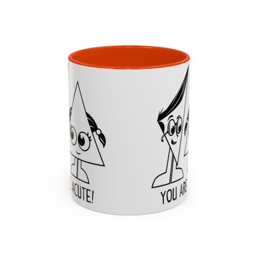 🔺 You Are Acute – Color Accent Mug (11 or 15 oz) 😄 - Image 37