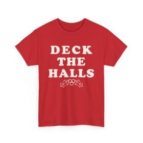 🎄 Deck the Halls Unisex T-Shirt – Festive Style, No Fa-La-La Needed
